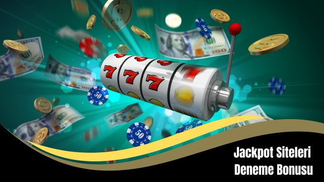 Jackpot Siteleri Deneme Bonusu